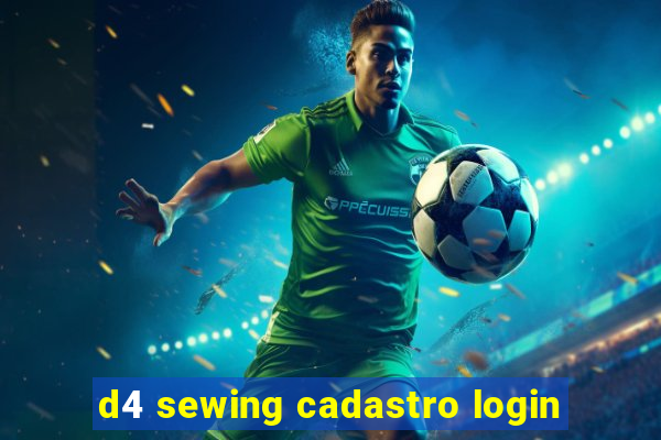 d4 sewing cadastro login